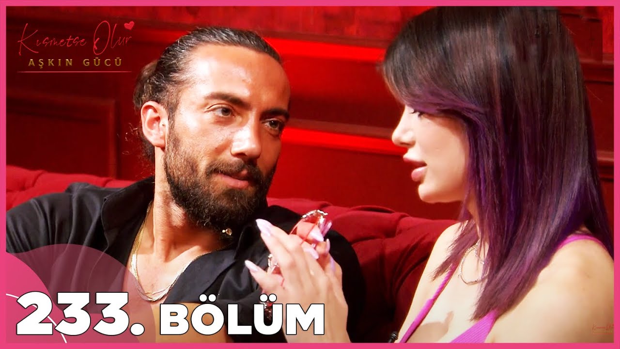 Kısmetse Olur: Aşkın Gücü | 233. Bölüm FULL