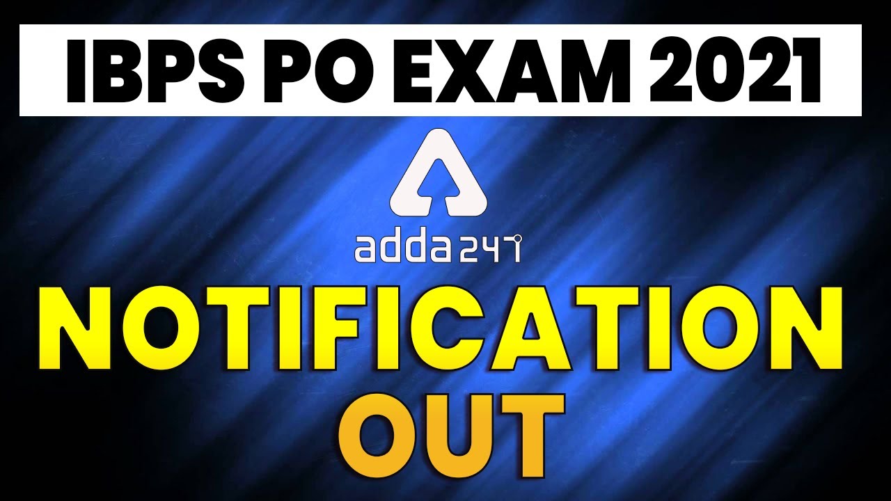 IBPS PO 2021 Notification Out | Know Complete Detail Here | Adda247