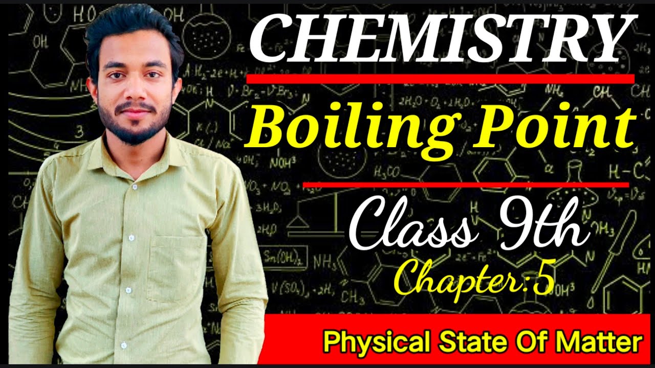 Boiling point - 9th class chemistry chapter 5 | Physical state of matter | HMS Online