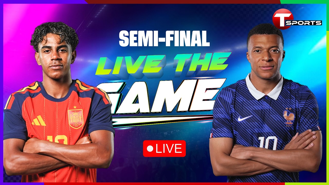 LIVE | France vs Spain | Live The Game | Semi-finals | FIFA World Cup 2026 | T Sports