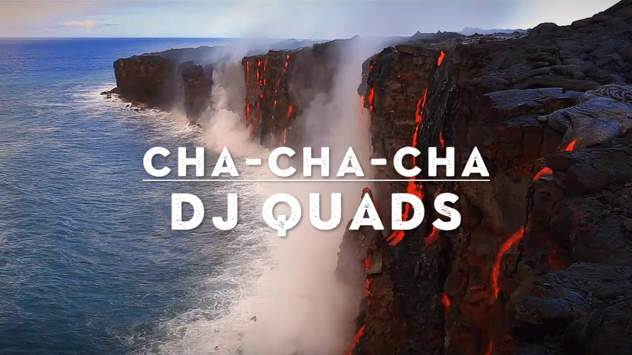 Cha-Cha-Cha - Dj Quads