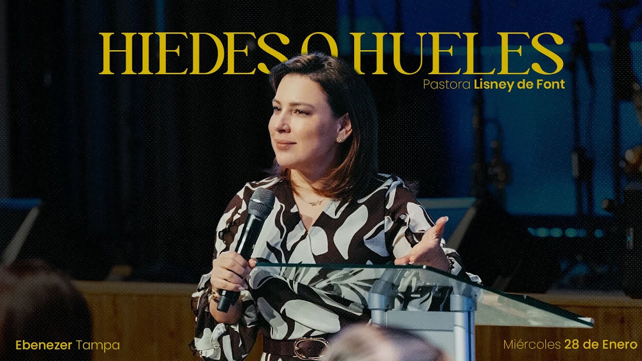 Hiedes o Hueles | Pra. Lisney de Font | 01-28-2026