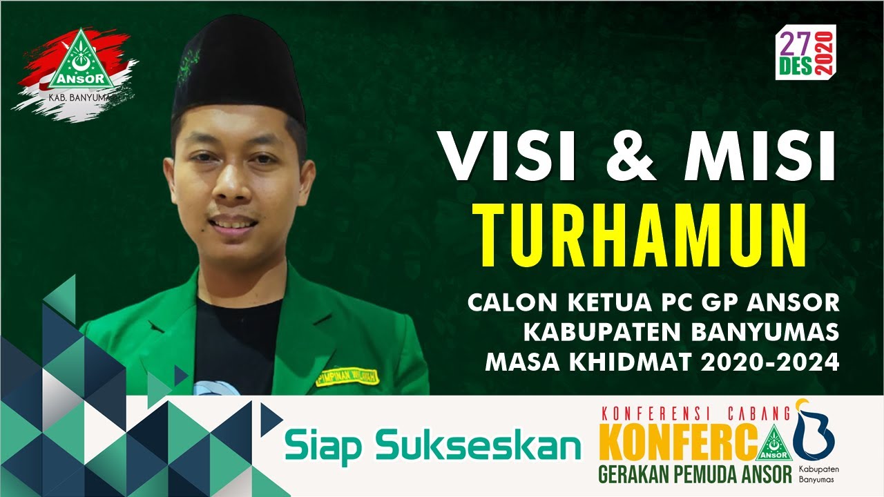 Visi Misi Turhamun (Calon Ketua PC GP Ansor Banyumas 2020 - 2024)