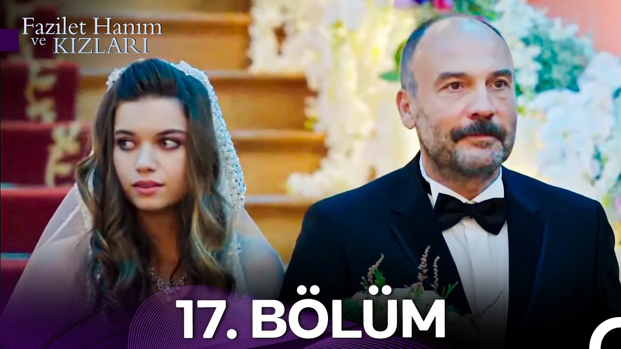 Fazilet Hanım ve Kızları 17. Bölüm (HD)