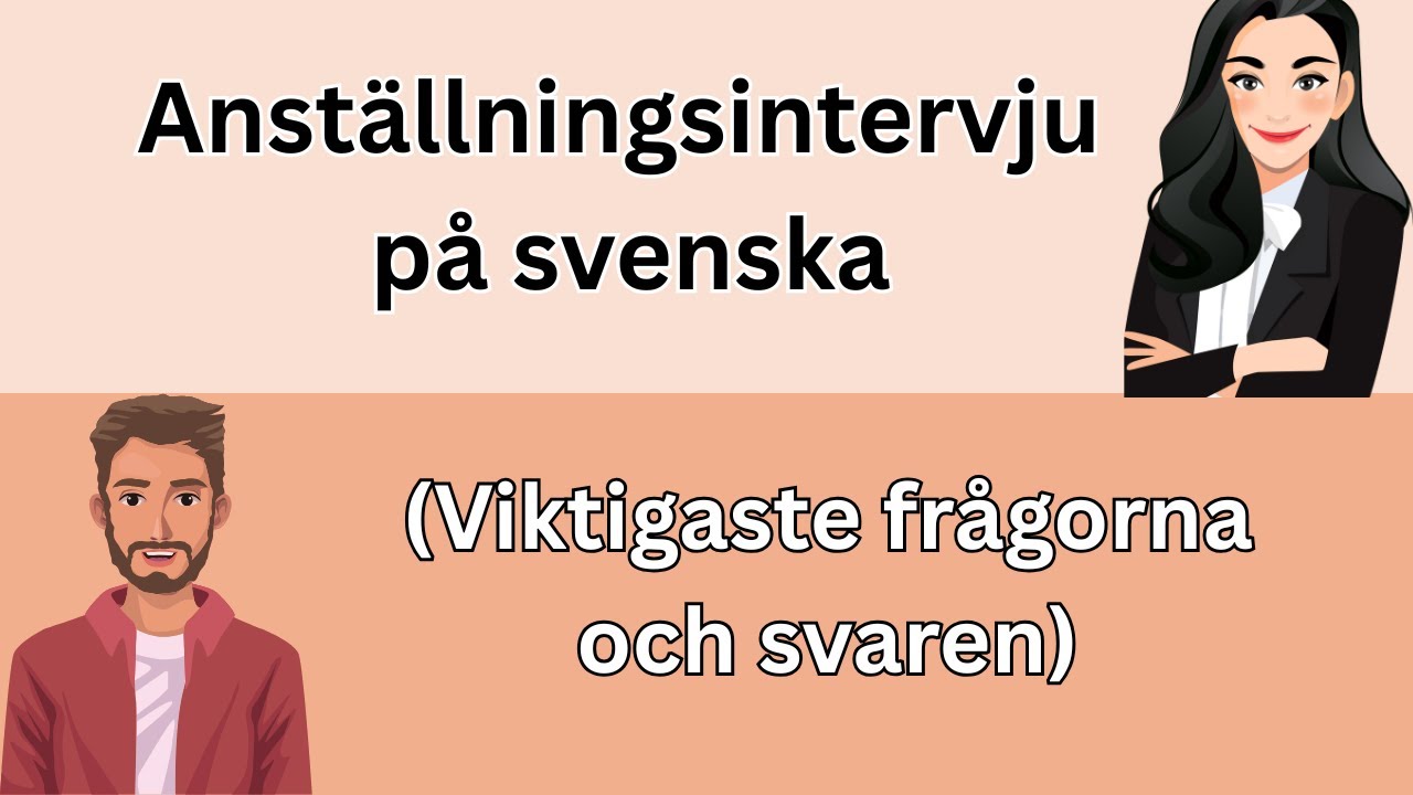 L&auml;r dig svenska! Anst&auml;llningsintervju p&aring; svenska (Viktigaste fr&aring;gorna och svaren)