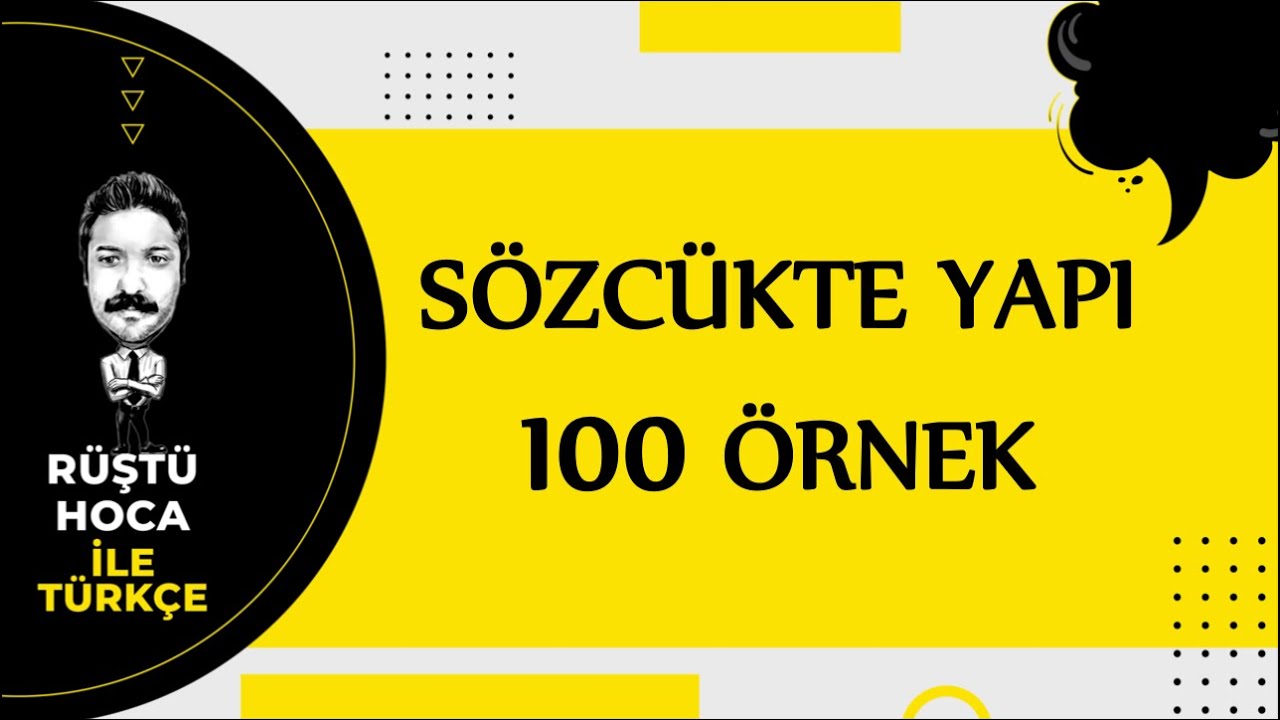 Sözcükte Yapı | 100 Örnek | RÜŞTÜ HOCA