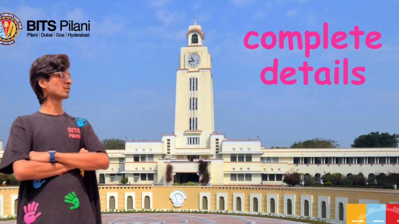 Complete details about BITS Pilani- fees, cutoff, Scholarship, mess, BITSAT