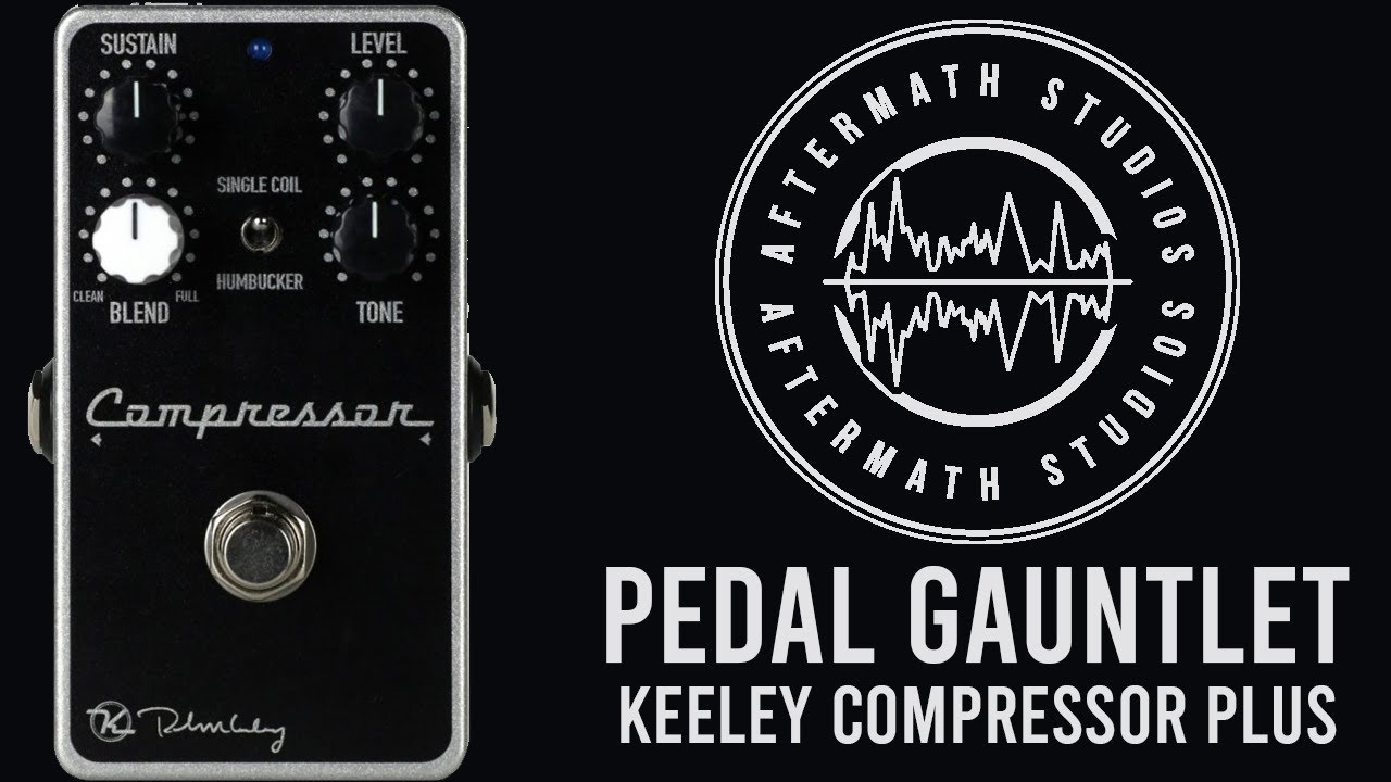 Keeley Compressor Plus - Pedal Gauntlet (feat. Whiskey)