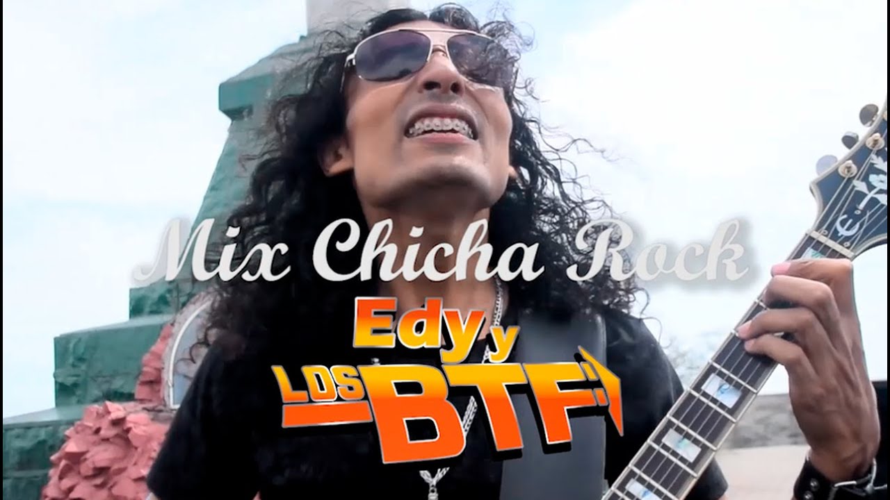 MIX CHICHA ROCK - EDY Y LOS BTF
