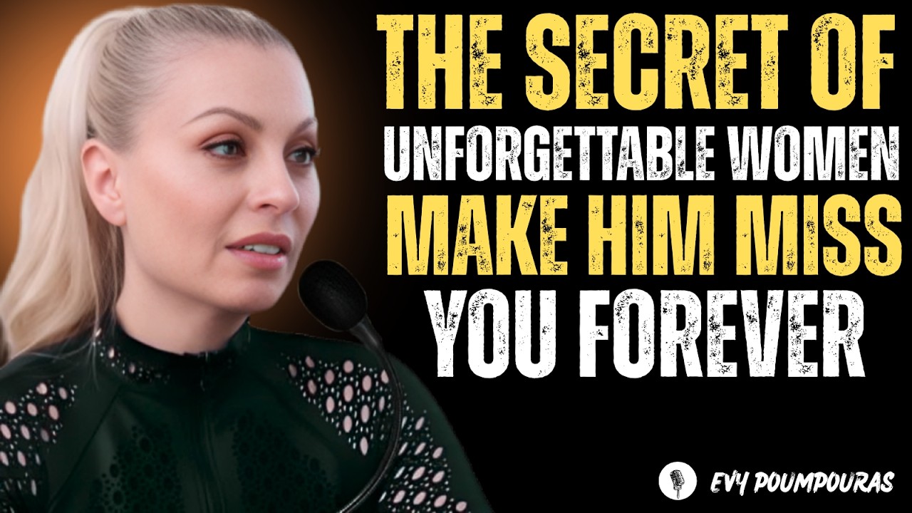 The Secret of Unforgettable Women Make Him Miss You Forever  EVY POUMPARS