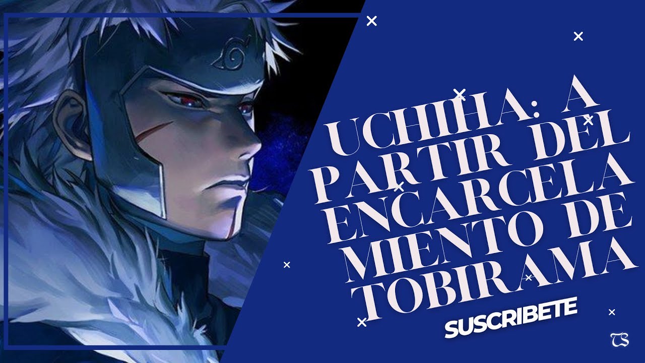 Uchiha: A partir del encarcelamiento de Tobirama Cap: 1 al 30
