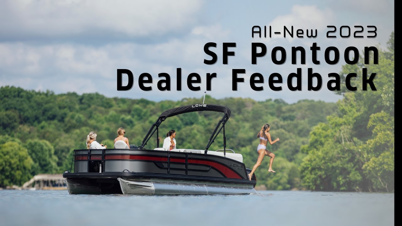 Lowe Boats SF Pontoons | Dealers React