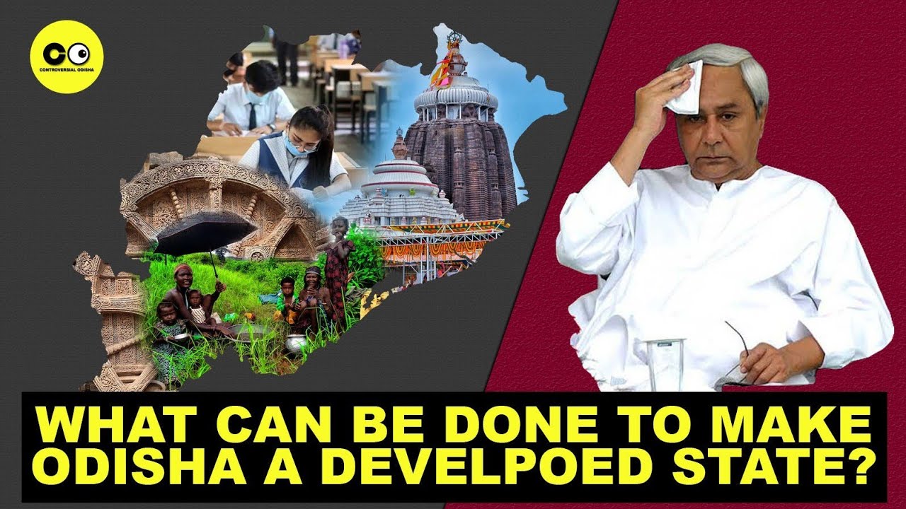 WHAT CAN BE DONE TO MAKE ODISHA A DEVELOPED STATE?
