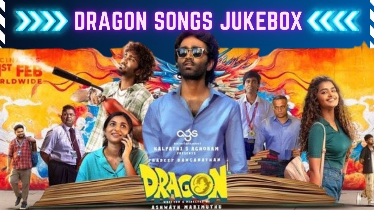 🎶 Dragon Tamil Movie Songs Jukebox | Full Audio Songs 🎶