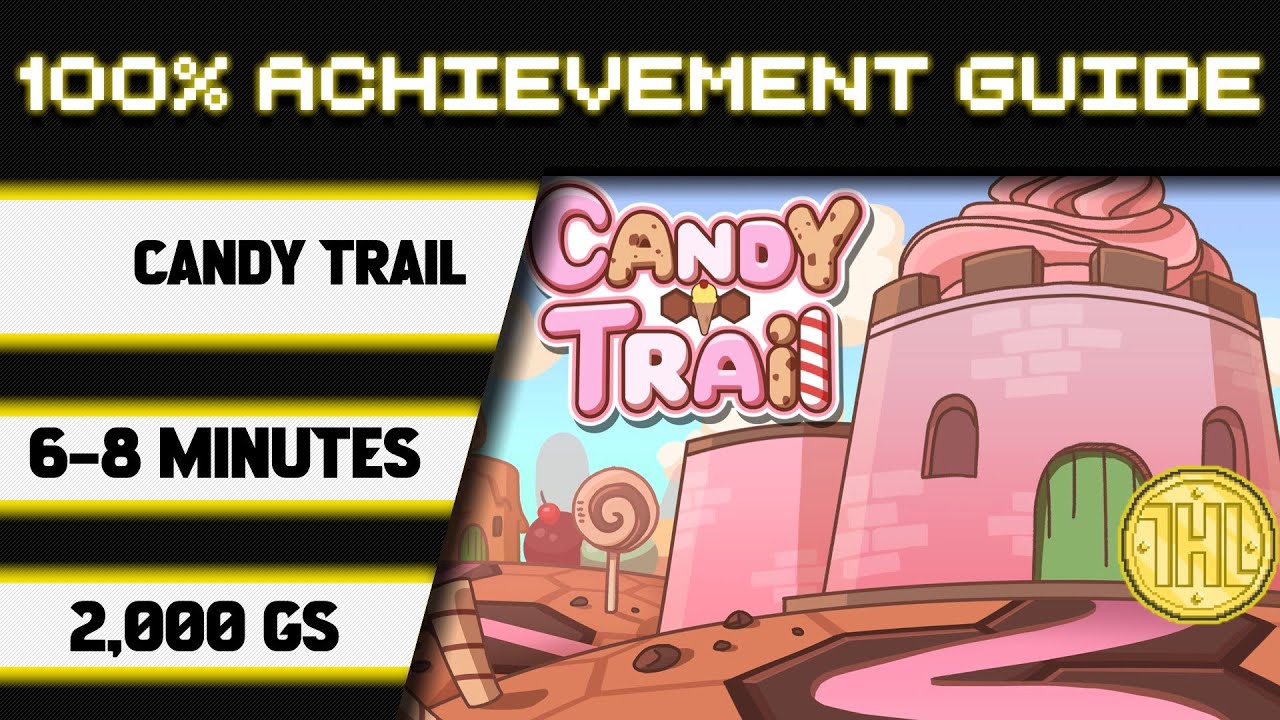 Прохождение Candy Trail 100% * 2000GS за 6-8 минут *