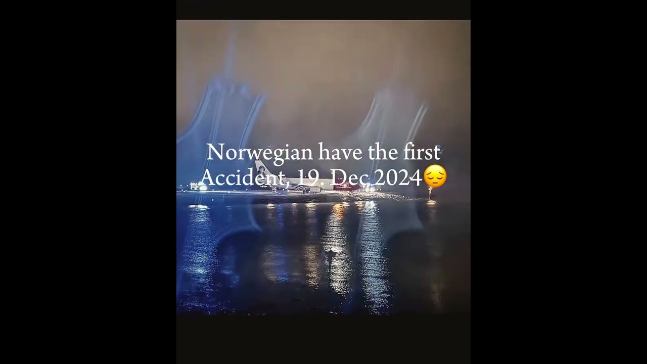 Norwegian air shuttle, have their first accident in 19. december 2024!😔