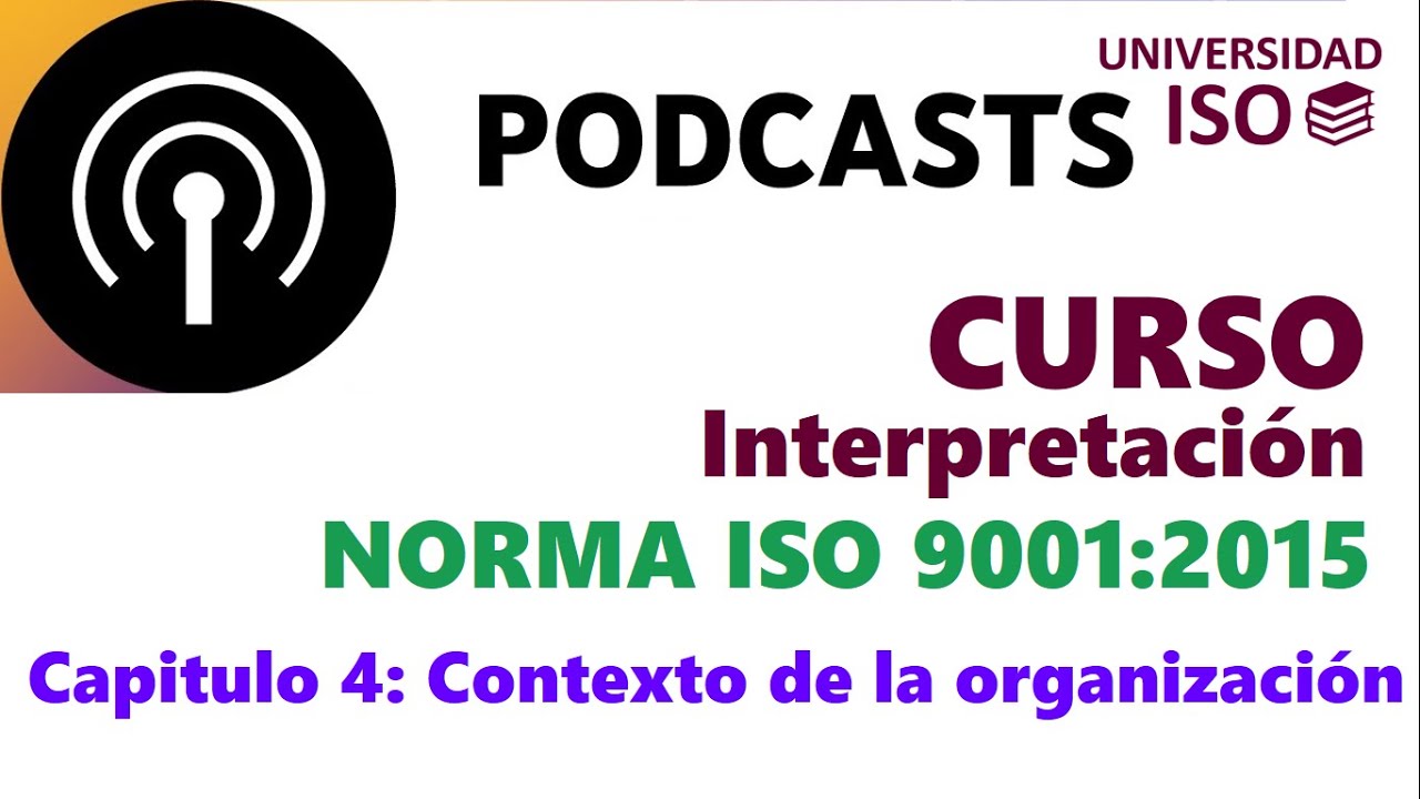 🎧 Curso INTERPRETACIÓN ISO 9001 versión 2015 Sistema de Gestión de Calidad  - partis 2