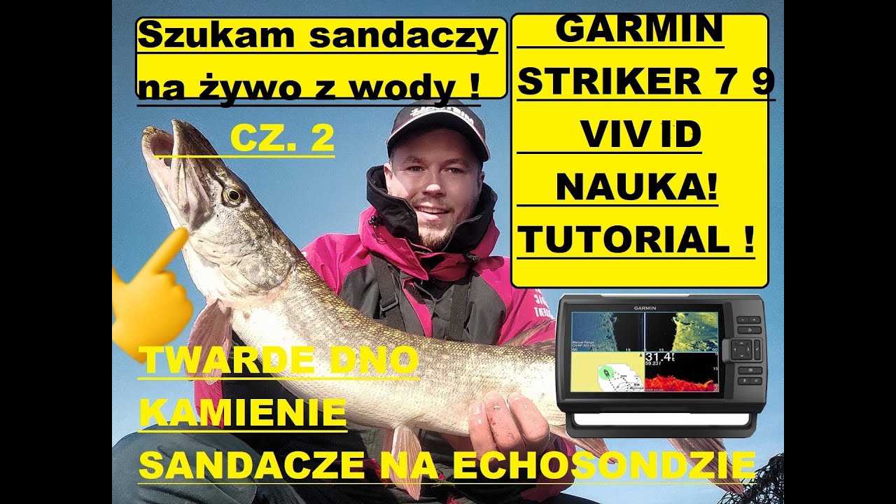 ECHOSONDA Garmin Striker 5 7 9 VIVID TUTORIAL  NAUKA OBSŁUGI BOCZNY SKAN   szukanie SANDACZY i OKONI