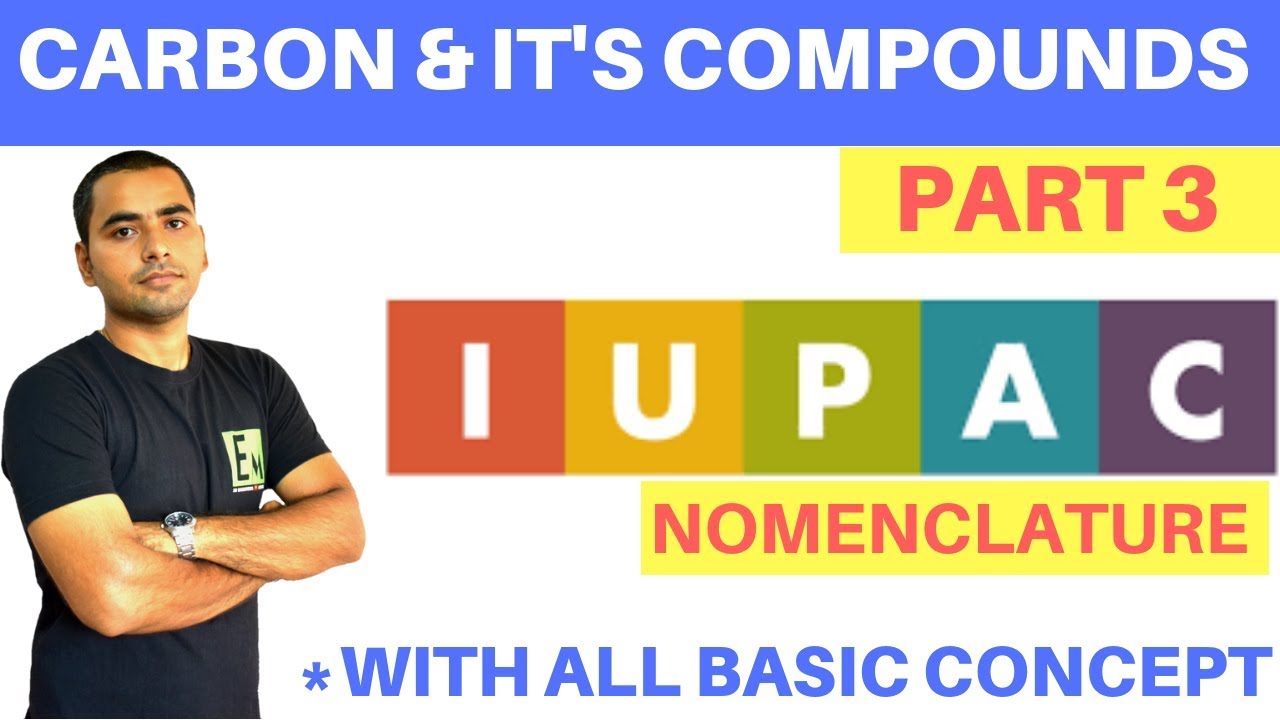 CARBON AND IT'S COMPOUNDS | PART 3 (IUPAC NOMENCLATURE) - CLASS 10