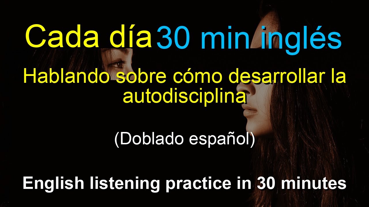 🎧 Método Secreto de Aprendizaje Rápido en Inglés: Hablando de la Autodisciplina ¡En solo 30 minutos!
