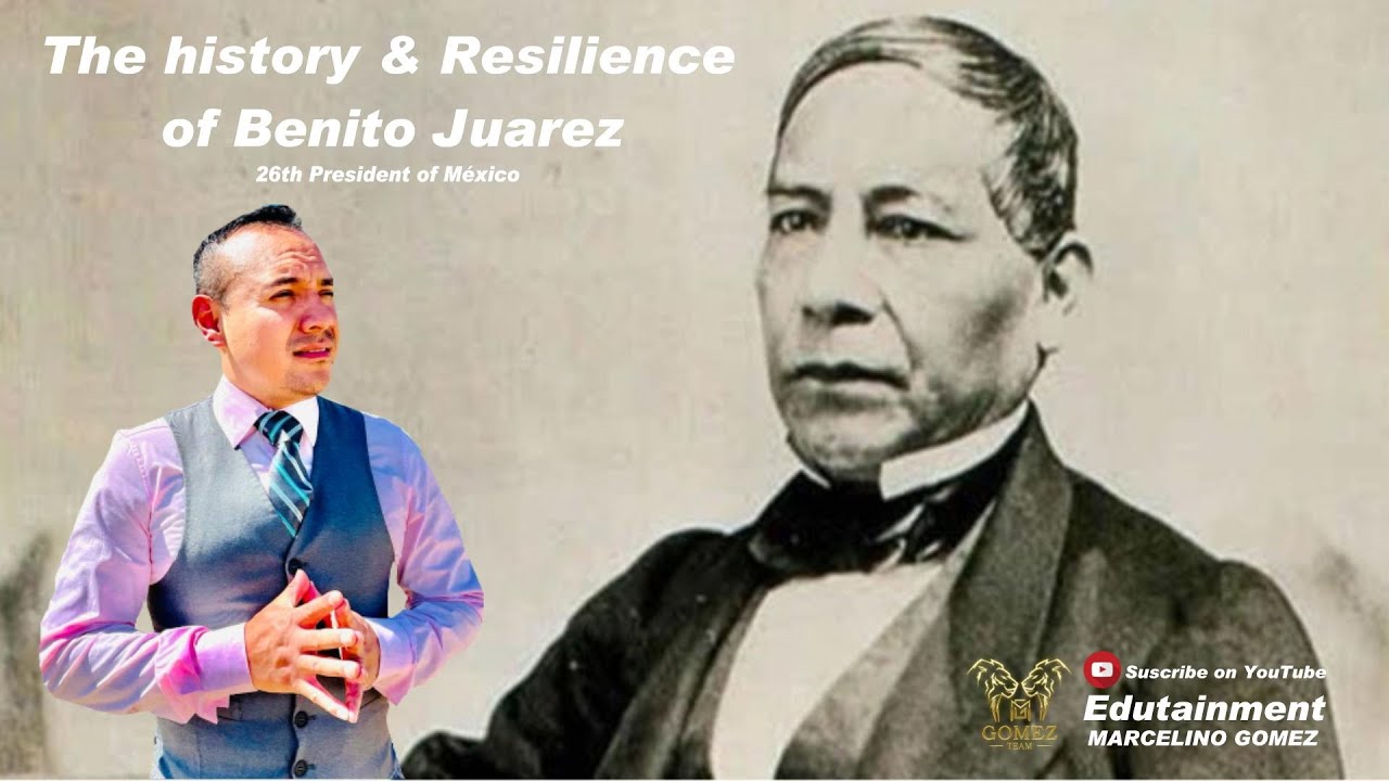 The history and Resilience of Benito Juarez