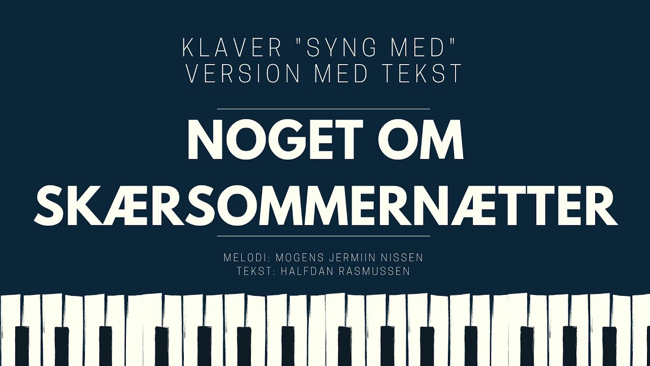 Noget om skærsommernætter // Klaver version med tekst