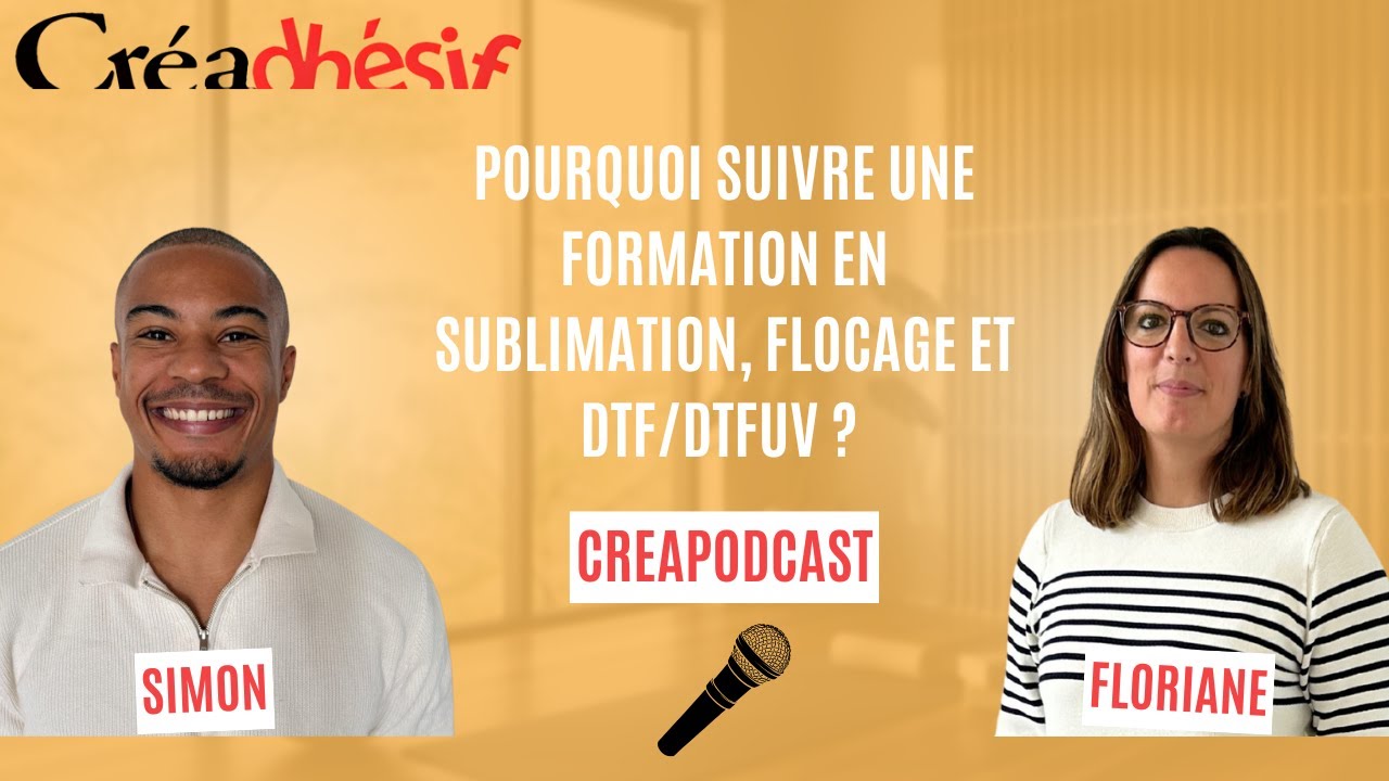 🎥 Creapodcast – Pourquoi suivre une formation en sublimation, flocage et DTF/DTFUV ? #créadhésif