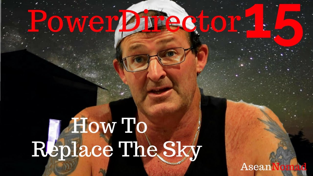 How to replace the sky in Powerdirector 15 and powerdirector 16 the easy way
