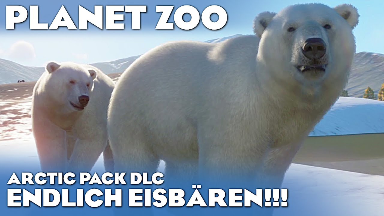 PLANET ZOO EISB&Auml;REN im ARCTIC PACK DLC Planet Zoo Deutsch