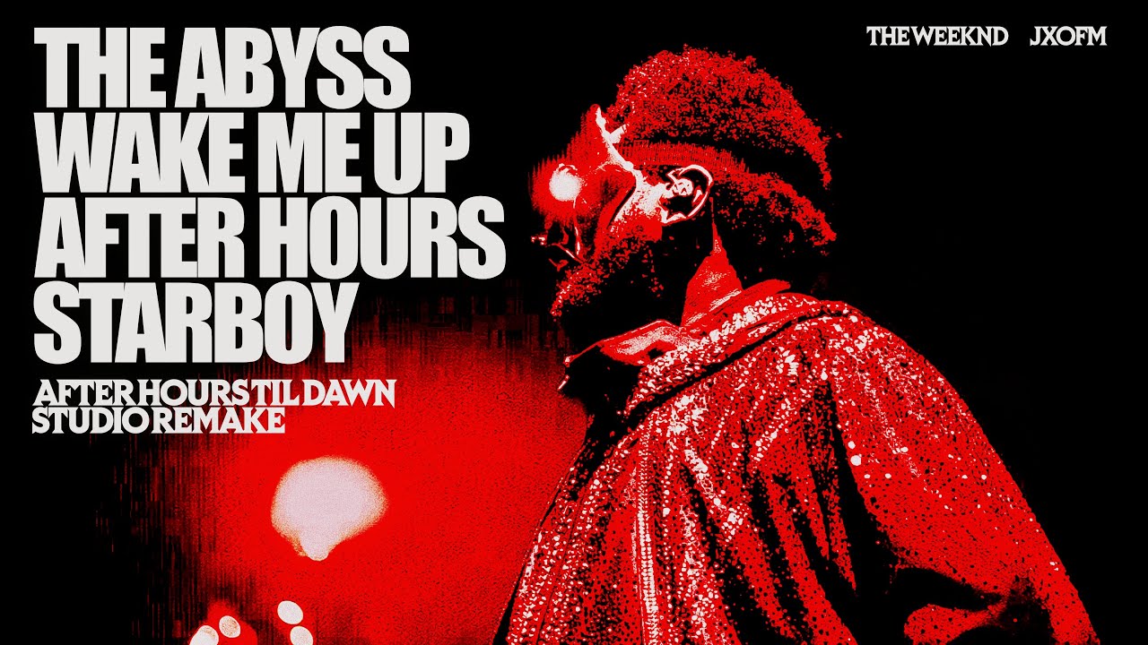 The Weeknd - The Abyss / Wake Me Up / After Hours / Starboy (After Hours Til Dawn) [Studio Remake]