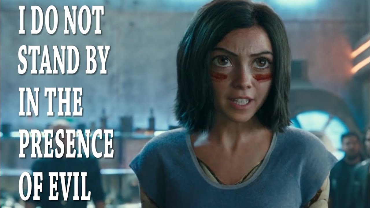 Alita Battle Angel || I Do Not Stand By In The Presence Of Evil