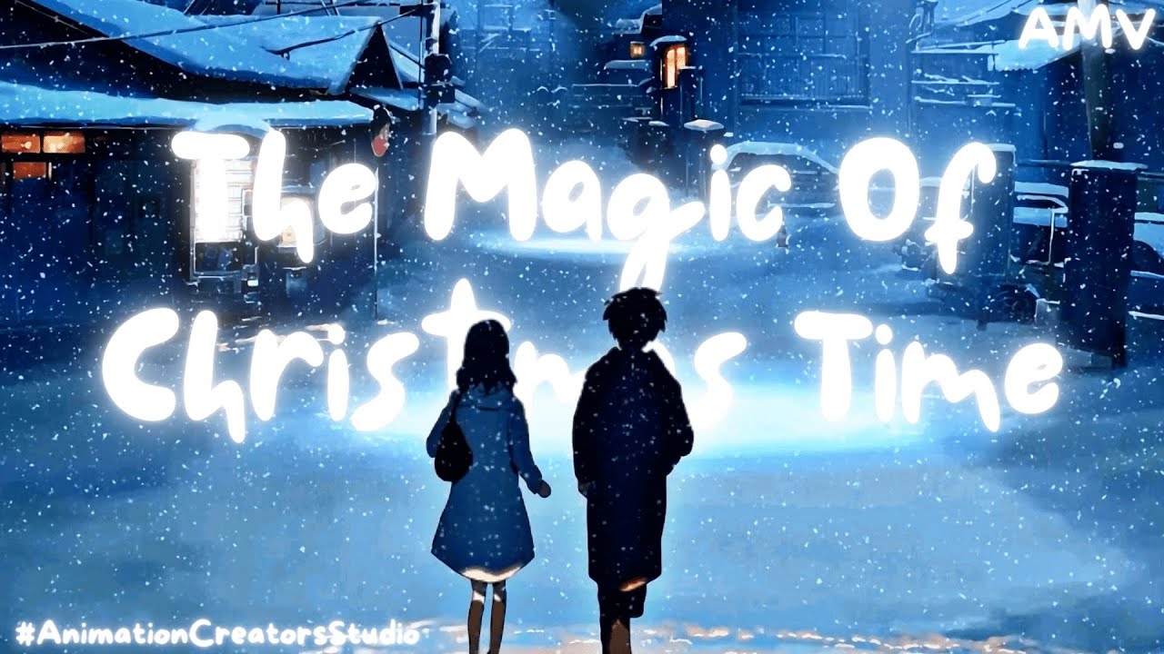 The Magic of Christmas Time (TAEYEON) - AMV Anime Mix「