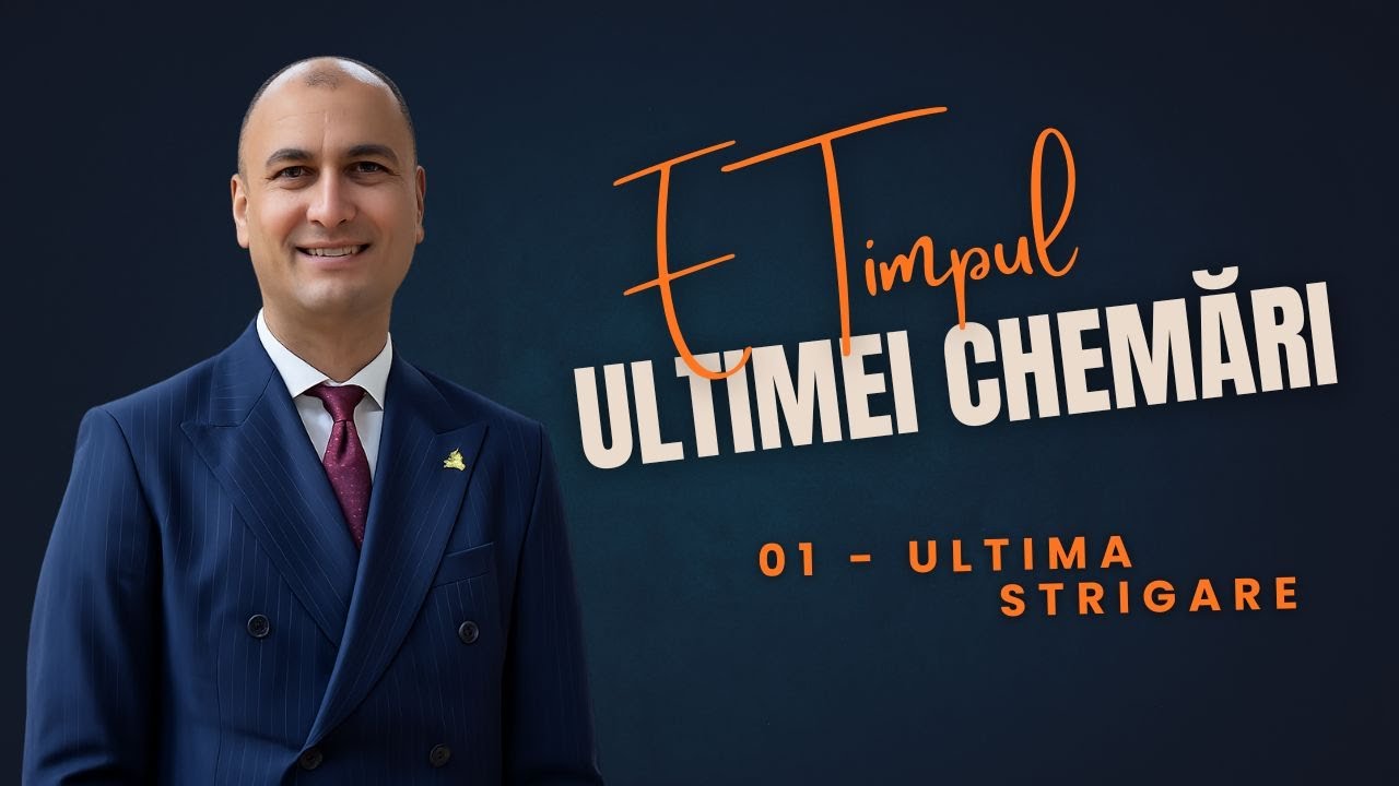01 - E Timpul Ultimei Chemări: Ultima Strigare