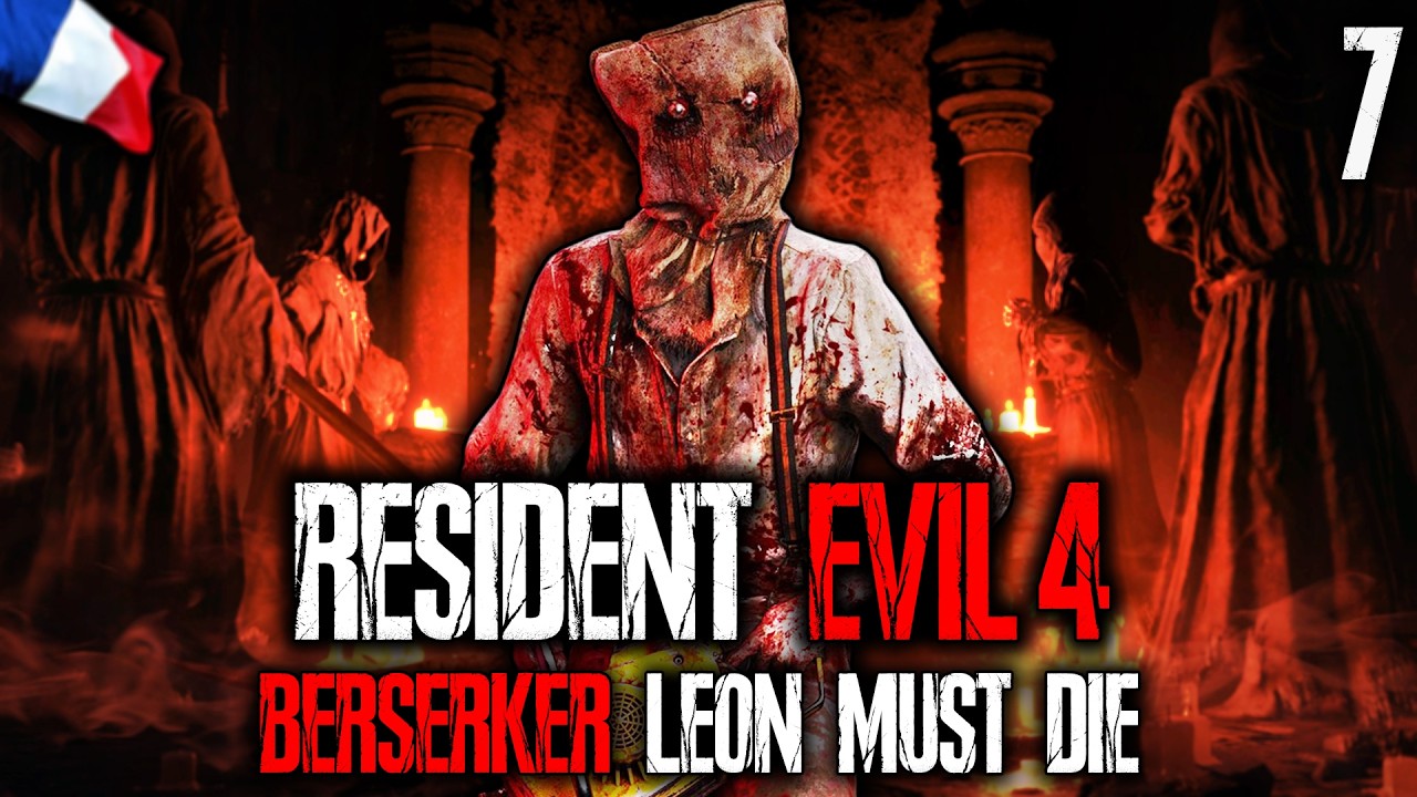 RESIDENT EVIL 4 REMAKE | Mod Berserker (Leon Must Die) Let's Play FR - Episode 7