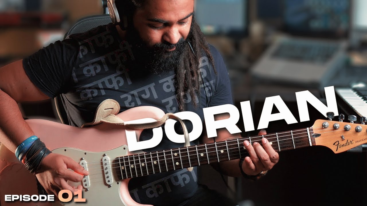 MODES - DORIAN/RAAG/THAAT KAFI | Ep-1