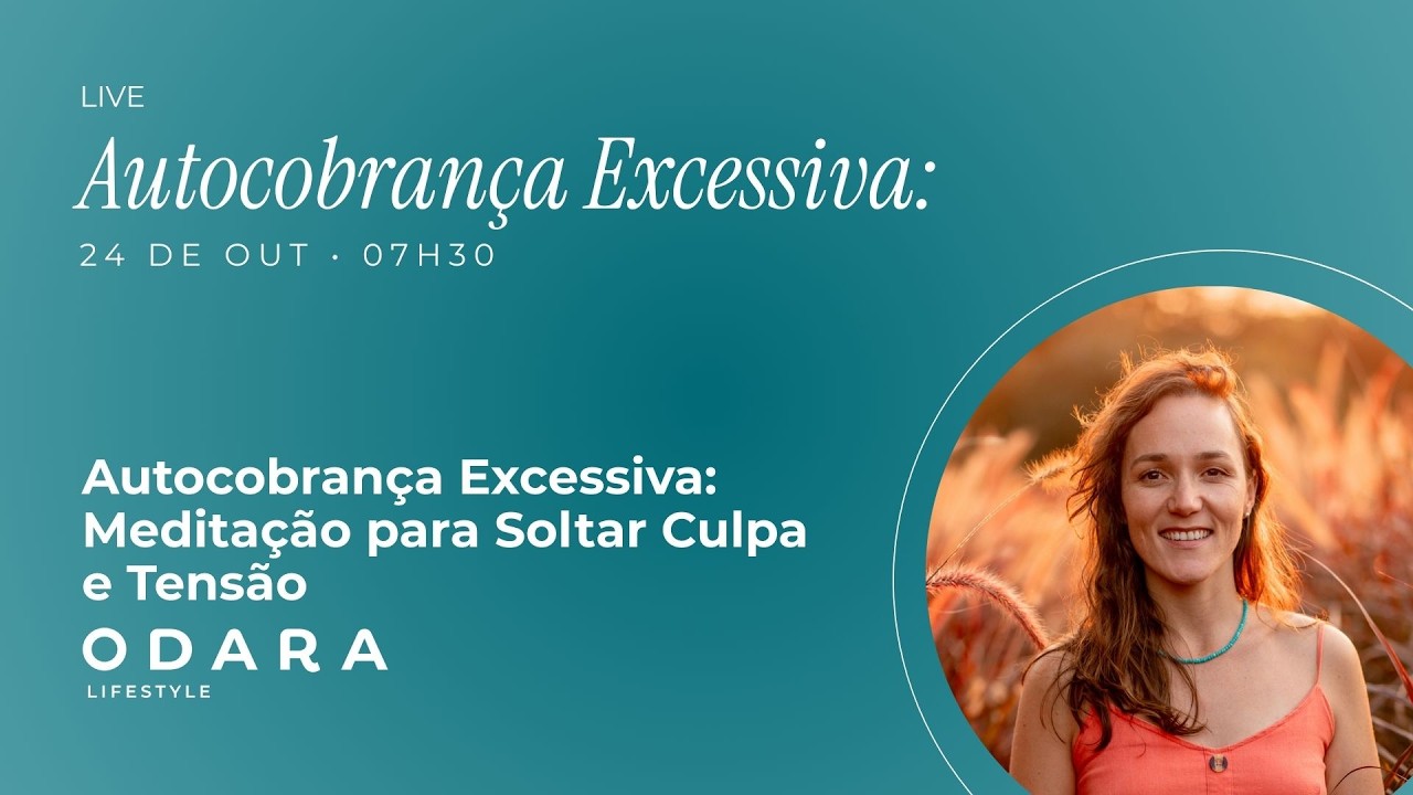 Autocobrança Excessiva: Meditação para Soltar Culpa e Tensão