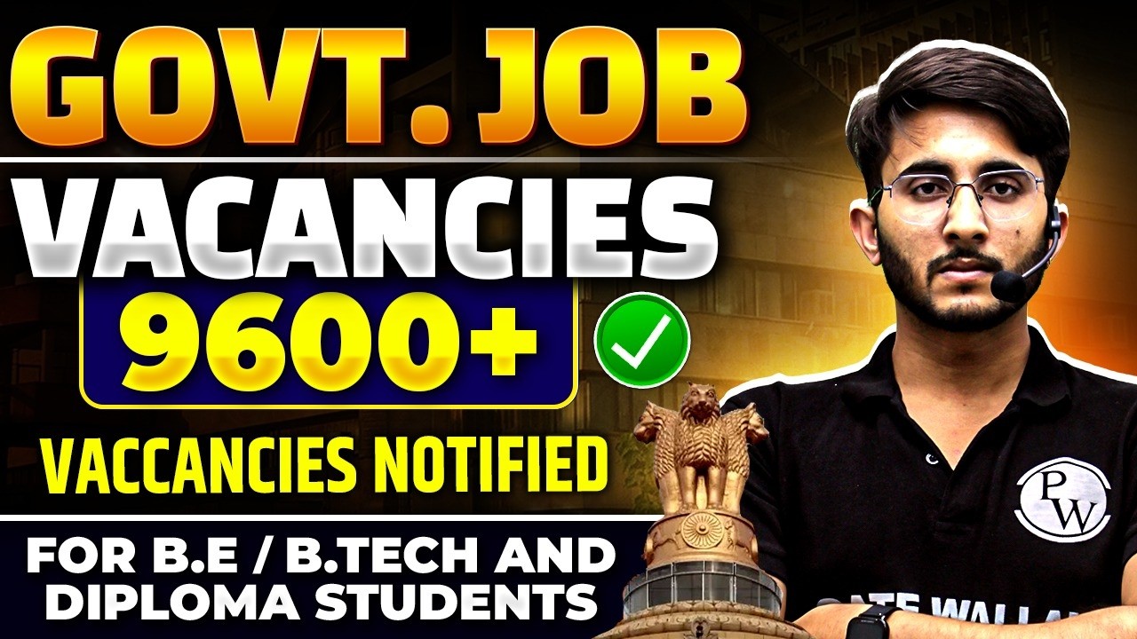 9600+ Government Job Opportunities Announced For B.E, B.Tech. & Diploma Students | Complete Details