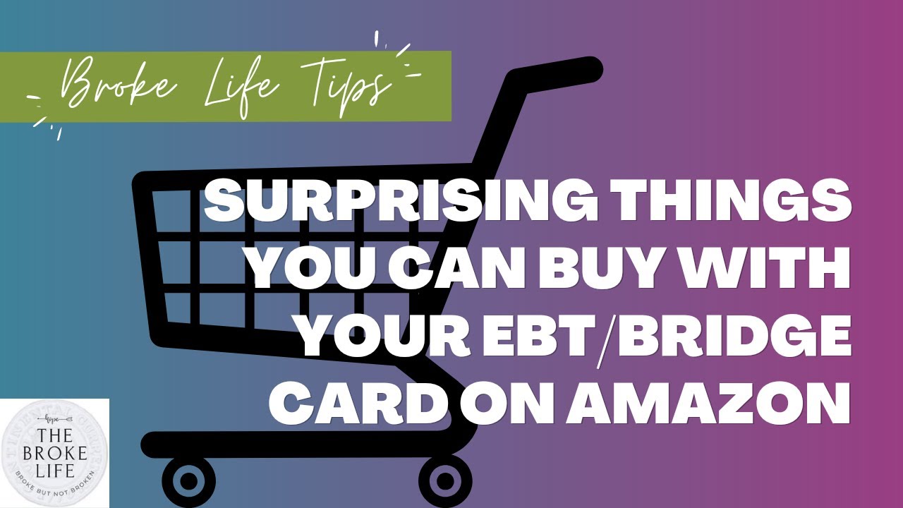 Surprising things you can buy with your EBT/Bridge Card on Amazon! 💳