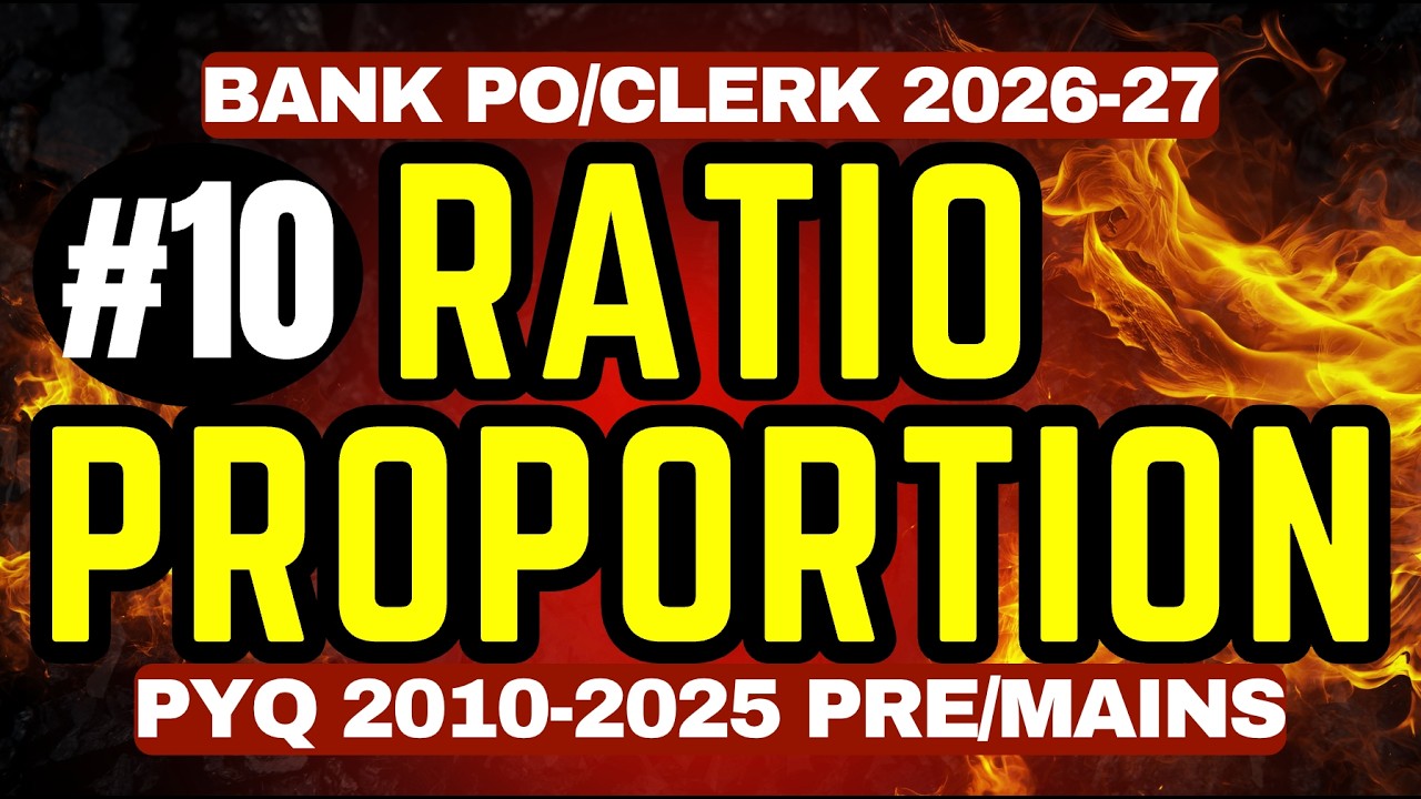 Ratio Proportion 10 : IBPS, SBI, RRB, RBI PO/CLERK PYQs 2010-2025 | Bank Exams Pre+Mains