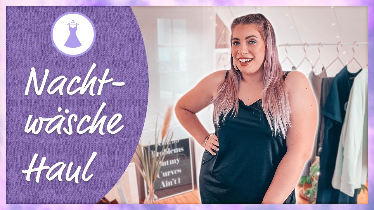 Schick im Schlaf 😴 Nachtw&auml;sche Try On Haul