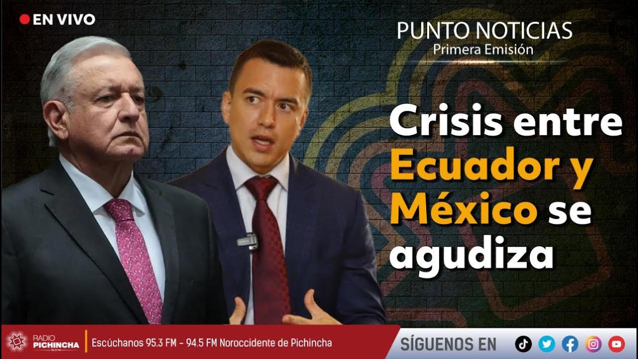 🔴 #EnVIVO | Crisis entre Ecuador y México se agudiza