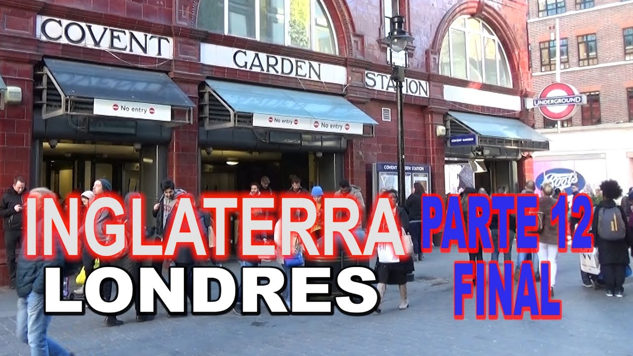 London/UK - Covent Garden e Chinatown - Último dia no Reino Unido (Parte 12) FINAL