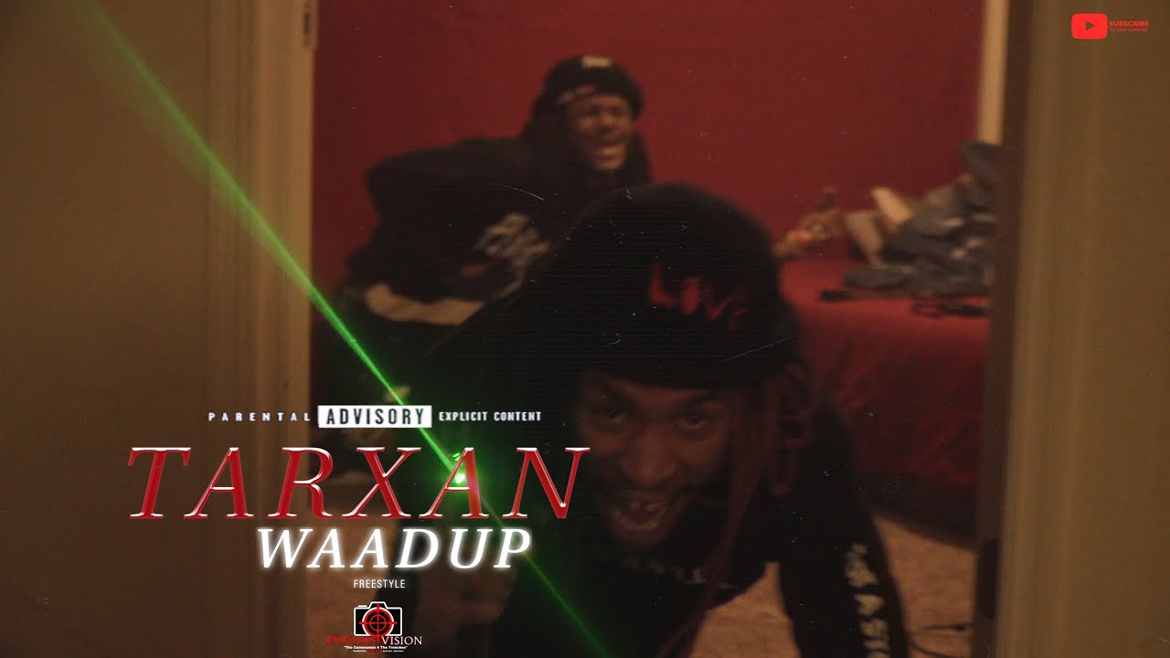 Tarxan - WAADUP FREESTYLE | Shot By Cameraman4TheTrenches