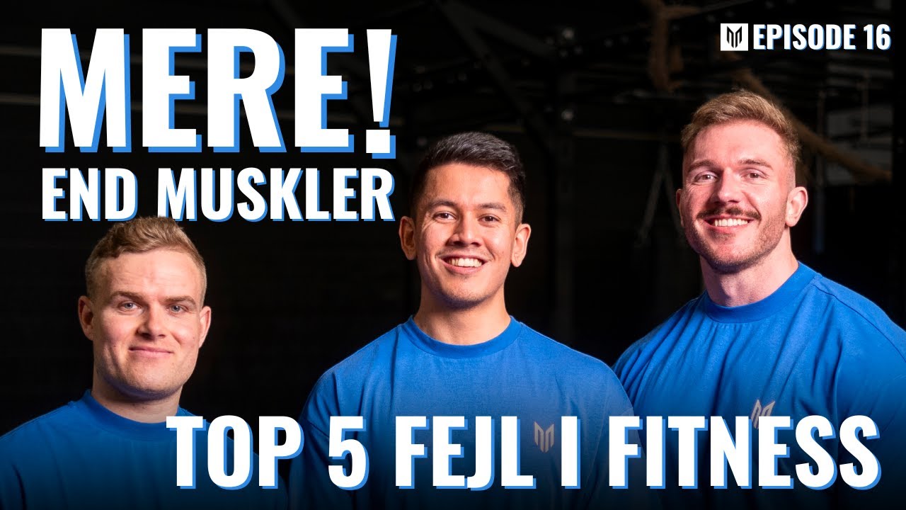 Top 5 fejl fitness | Mere end muskler #16