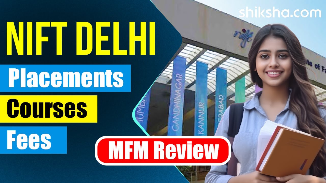 NIFT Delhi MFM Review  | Fees, Admission, Placements, Cutoff
