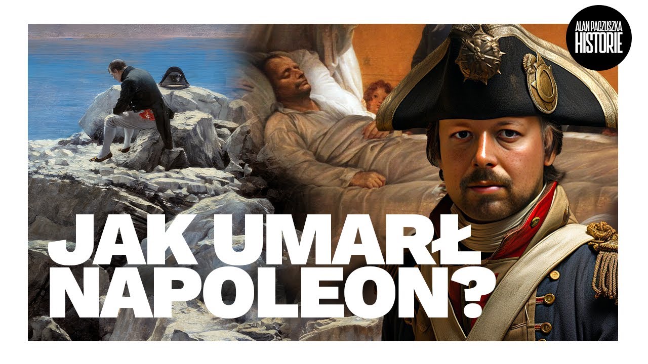 Jak umarł Napoleon Bonaparte? Teorie o śmierci cesarza | Alan Paczuszka Historie