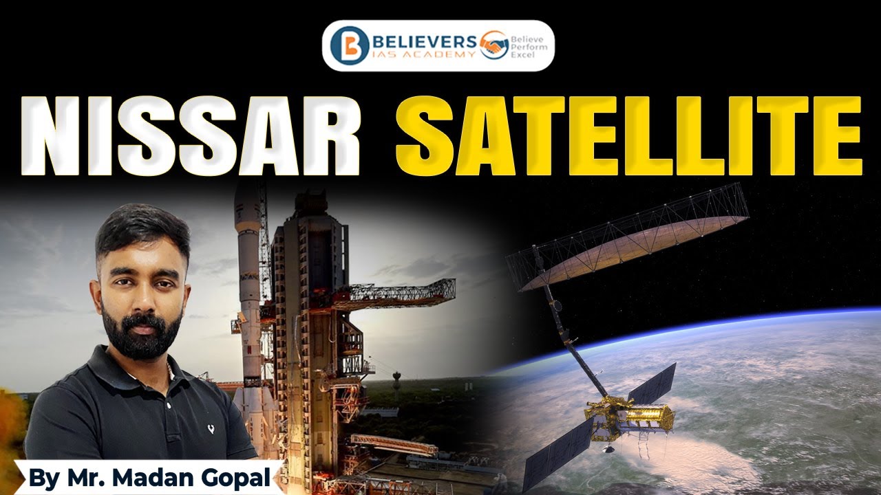 NASA&ndash;ISRO&rsquo;s NISAR Satellite | Believers IAS Academy| #upsc  #civilserviceexam  #trending #news