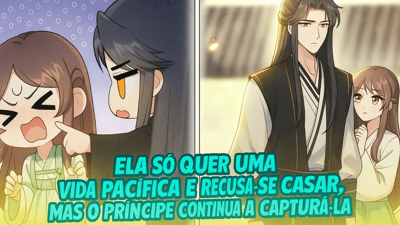Ela Só Quer uma Vida Pacífica e Recusa-se a Casar, Mas o Príncipe Continua a Capturá-la