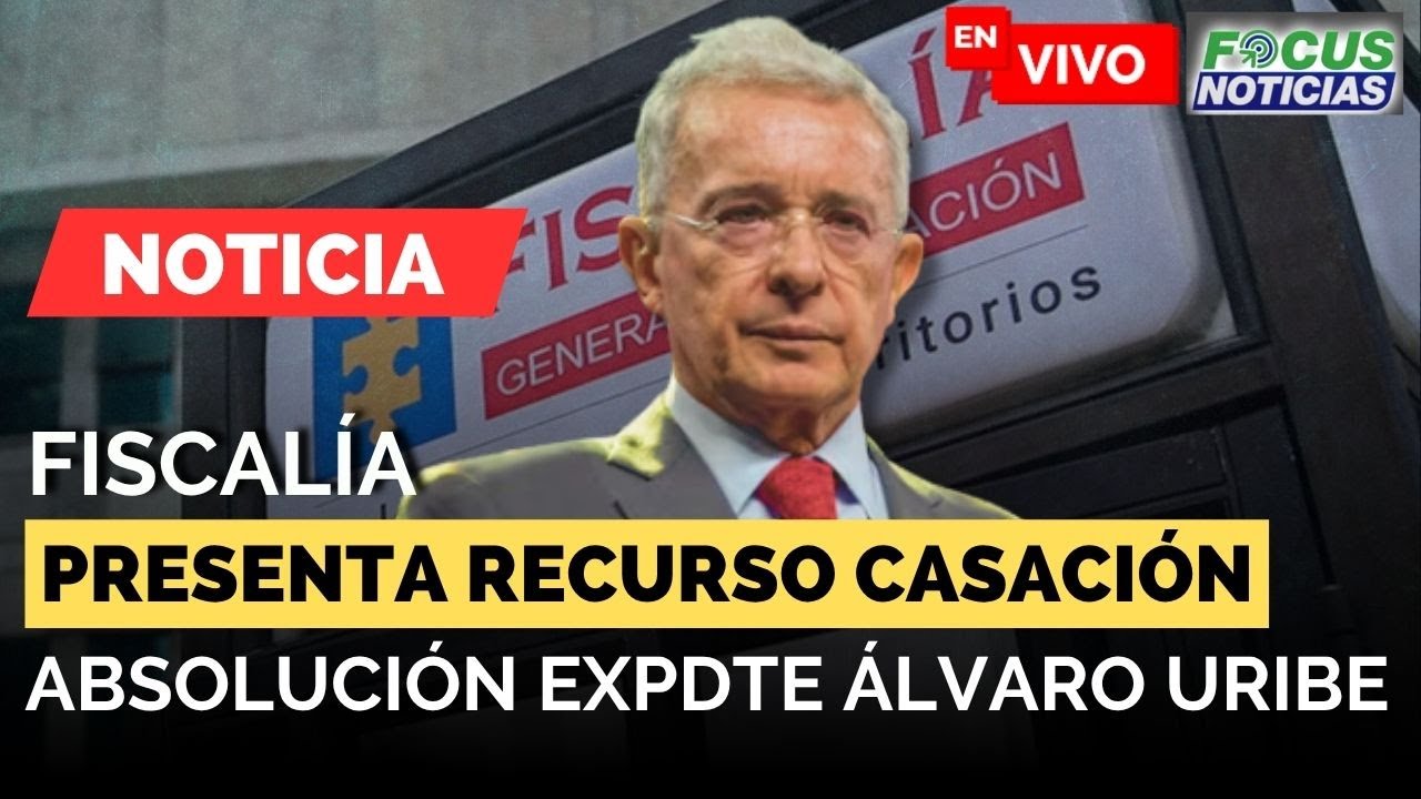 EN VIVO | ABSOLUCIÓN Expresidente ÁLVARO URIBE - FISCALÍA Presentará Recurso CASACIÓN 