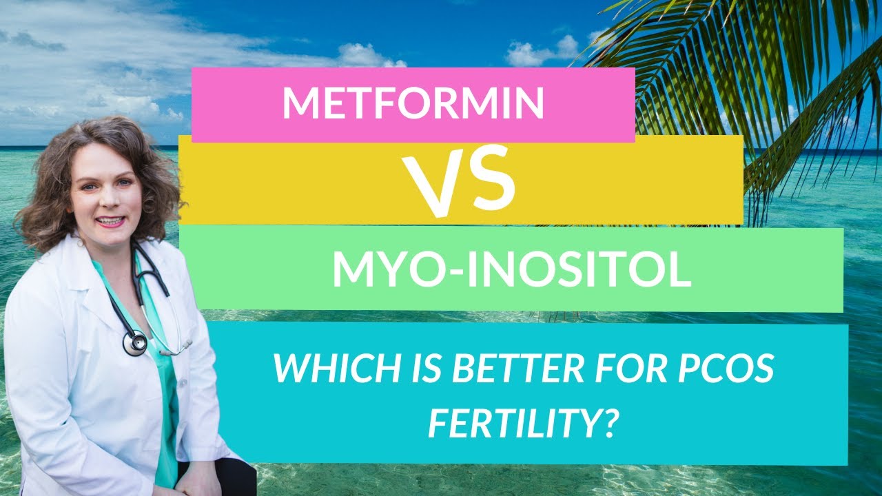 Metformin vs Myo-Inositol: Which is Better for 